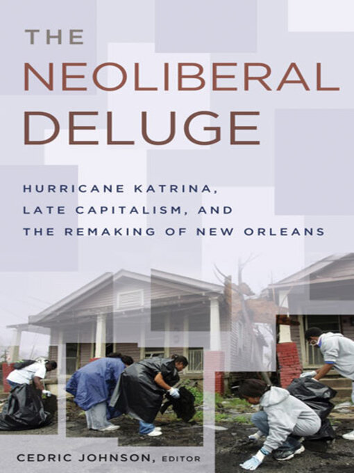 Title details for The Neoliberal Deluge by Cedric Johnson - Available